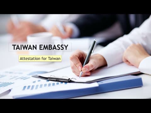Watch video: Taiwan Embassy/Consulate Attestation