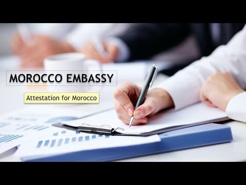 Watch video: Morocco Embassy/Consulate Attestation