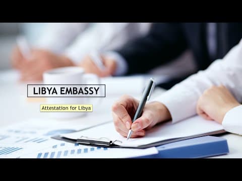 Watch video: Libya Embassy/Consulate Attestation